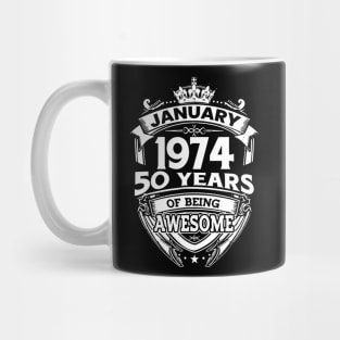 January 1974 50 Years Of Being Awesome 50th Birthday Mug